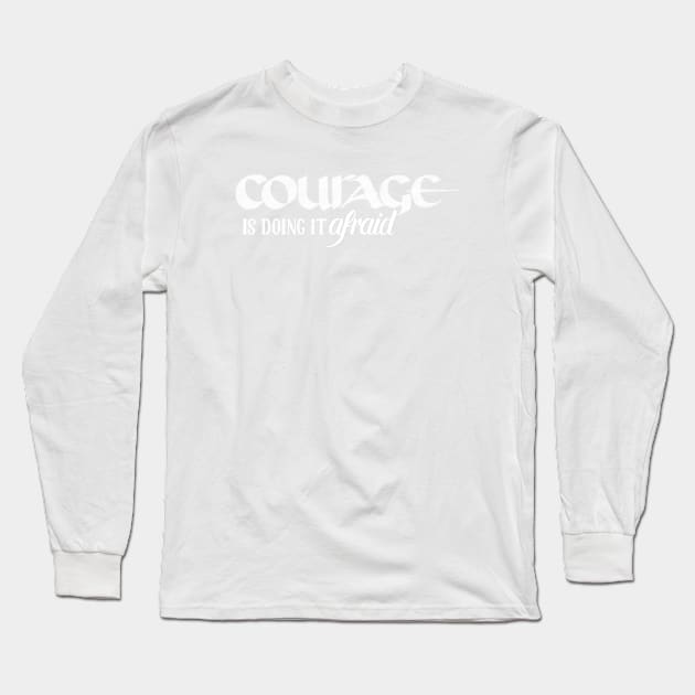 Courage is Doing It Afraid Long Sleeve T-Shirt by Fat Girl Media